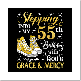 Stepping Into My 55th Birthday With God's Grace & Mercy Bday Posters and Art